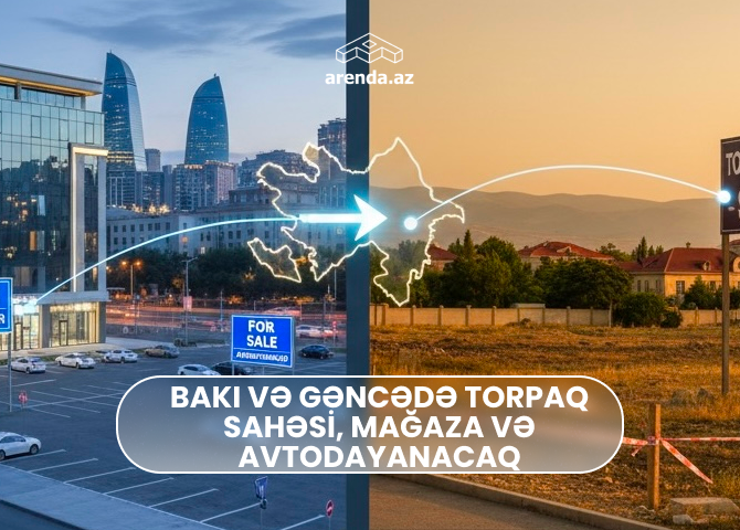 Bakı və Gəncədə torpaq sahəsi, mağaza və avtodayanacaq - SATIŞA ÇIXARILIR Bakı və Gəncədə torpaq sahəsi, mağaza və avtodayanacaq - SATIŞA ÇIXARILIR
